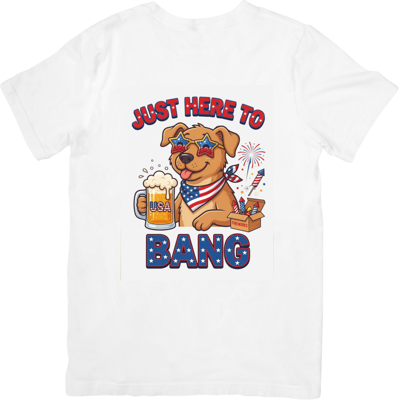 Just Here To Bang Patriotic Dog T-Shirt | Funny Fourth of July Graphic Tee | USA Gift