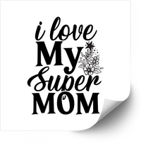 Thumbnail for I Love My Super Mom Sticker | Cute Floral Motivational Vinyl Decal